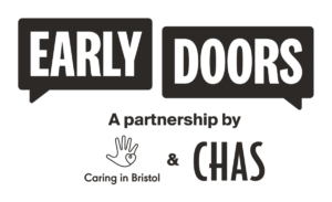 Early Doors logo with Caring in Bristol and CHAS logos